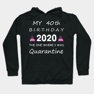 40th Birthday Quarantine Hoodie